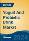 Yogurt And Probiotic Drink Market - Global Industry Size, Share, Trends, Opportunity, & Forecast, 2019-2029F - Product Thumbnail Image
