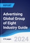 Advertising Global Group of Eight (G8) Industry Guide 2019-2028 - Product Thumbnail Image