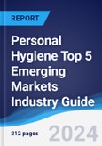 Personal Hygiene Top 5 Emerging Markets Industry Guide 2019-2028- Product Image
