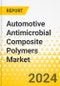 Automotive Antimicrobial Composite Polymers Market- A Global and Regional Analysis: Focus on Type, Additives, End-Use, and Region - Analysis and Forecast, 2024-2034 - Product Thumbnail Image