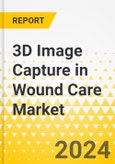 3D Image Capture in Wound Care Market - A Global and Regional Analysis: Analysis and Forecast, 2024-2033- Product Image