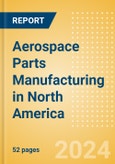 Aerospace Parts Manufacturing in North America- Product Image
