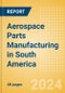 Aerospace Parts Manufacturing in South America - Product Thumbnail Image