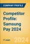 Competitor Profile: Samsung Pay 2024 - Product Thumbnail Image