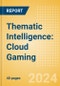 Thematic Intelligence: Cloud Gaming - Product Thumbnail Image