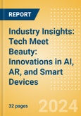 Industry Insights: Tech Meet Beauty: Innovations in AI, AR, and Smart Devices- Product Image