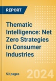 Thematic Intelligence: Net Zero Strategies in Consumer Industries- Product Image