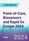 Point-of-Care, Biosensors and Rapid Dx Europe 2024 (Rotterdam, Netherlands - June 24-25, 2024) - Product Thumbnail Image