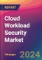 Cloud Workload Security Market Size, Market Share, Application Analysis, Regional Outlook, Growth Trends, Key Players, Competitive Strategies and Forecasts, 2024 to 2032 - Product Thumbnail Image