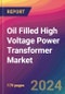 Oil Filled High Voltage Power Transformer Market Size, Market Share, Application Analysis, Regional Outlook, Growth Trends, Key Players, Competitive Strategies and Forecasts, 2024 to 2032 - Product Thumbnail Image