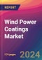 Wind Power Coatings Market Size, Market Share, Application Analysis, Regional Outlook, Growth Trends, Key Players, Competitive Strategies and Forecasts, 2024 to 2032 - Product Thumbnail Image