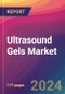 Ultrasound Gels Market Size, Market Share, Application Analysis, Regional Outlook, Growth Trends, Key Players, Competitive Strategies and Forecasts, 2024 to 2032 - Product Thumbnail Image
