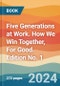 Five Generations at Work. How We Win Together, For Good. Edition No. 1 - Product Thumbnail Image