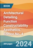 Architectural Detailing. Function Constructability Aesthetics. Edition No. 4- Product Image