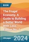 The Frugal Economy. A Guide to Building a Better World With Less. Edition No. 1 - Product Image