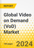 Global Video on Demand (VoD) Market: Focus on Application, Content Type, Revenue Model, Licensing Type, and Region - Analysis and Forecast, 2024-2034- Product Image