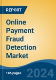 Online Payment Fraud Detection Market - Global Industry Size, Share, Trends, Opportunity, and Forecast, 2019-2029F- Product Image