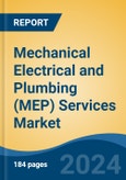 Mechanical Electrical and Plumbing (MEP) Services Market - Global Industry Size, Share, Trends, Opportunity, and Forecast, 2019-2029F- Product Image