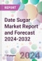 Date Sugar Market Report and Forecast 2024-2032 - Product Image