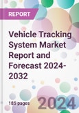 Vehicle Tracking System Market Report and Forecast 2024-2032- Product Image