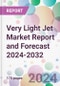 Very Light Jet Market Report and Forecast 2024-2032 - Product Image