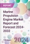 Marine Propulsion Engine Market Report and Forecast 2024-2032 - Product Image