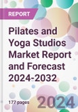 Pilates and Yoga Studios Market Report and Forecast 2024-2032- Product Image