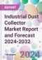 Industrial Dust Collector Market Report and Forecast 2024-2032 - Product Thumbnail Image