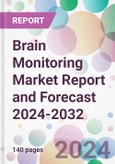 Brain Monitoring Market Report and Forecast 2024-2032- Product Image