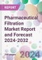 Pharmaceutical Filtration Market Report and Forecast 2024-2032 - Product Image