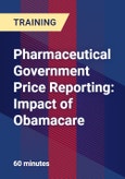 Pharmaceutical Government Price Reporting: Impact of Obamacare- Product Image