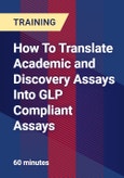 How To Translate Academic and Discovery Assays Into GLP Compliant Assays- Product Image