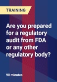 Are you prepared for a regulatory audit from FDA or any other regulatory body?- Product Image
