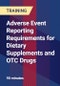 Adverse Event Reporting Requirements for Dietary Supplements and OTC Drugs - Product Thumbnail Image