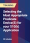 Selecting the Most Appropriate Predicate Device(S) for your 510(k) Application - Product Thumbnail Image