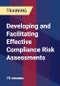 Developing and Facilitating Effective Compliance Risk Assessments - Product Thumbnail Image