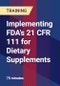 Implementing FDA's 21 CFR 111 for Dietary Supplements - Product Thumbnail Image