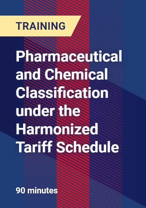 Pharmaceutical and Chemical Classification under the Harmonized Tariff
