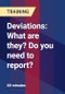 Deviations: What are they? Do you need to report? - Product Thumbnail Image