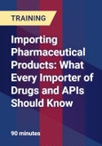 Importing Pharmaceutical Products: What Every Importer of Drugs and APIs Should Know- Product Image