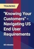 ''Knowing Your Customers'' - Navigating US End User Requirements- Product Image