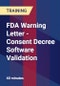 FDA Warning Letter - Consent Decree Software Validation - Product Thumbnail Image