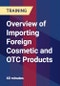 Overview of Importing Foreign Cosmetic and OTC Products - Product Thumbnail Image