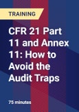 CFR 21 Part 11 and Annex 11: How to Avoid the Audit Traps- Product Image