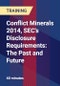 Conflict Minerals 2014, SEC's Disclosure Requirements: The Past and Future - Product Thumbnail Image