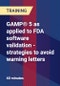 GAMP® 5 as applied to FDA software validation - strategies to avoid warning letters - Product Thumbnail Image