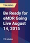 Be Ready for eMDR Going Live August 14, 2015 - Product Thumbnail Image