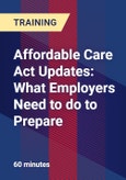 Affordable Care Act Updates: What Employers Need to do to Prepare- Product Image