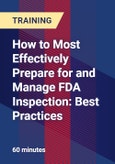 How to Most Effectively Prepare for and Manage FDA Inspection: Best Practices- Product Image
