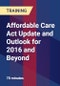 Affordable Care Act Update and Outlook for 2016 and Beyond - Product Thumbnail Image